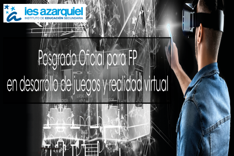 CURSO DE ESPECIALIZACIÓN DE DESARROLLO DE VIDEOJUEGOS Y REALIDAD VIRTUAL.