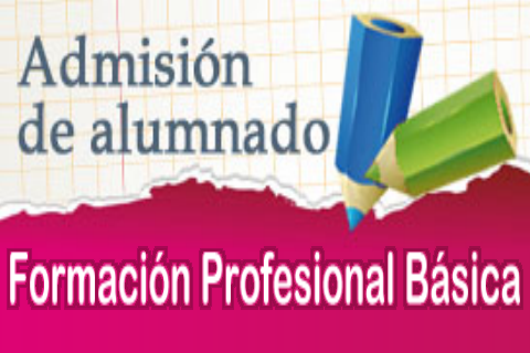  ADMISIÓN A CICLOS DE FORMACIÓN PROFESIONAL BÁSICA PARA EL CURSO 2017/2018. 